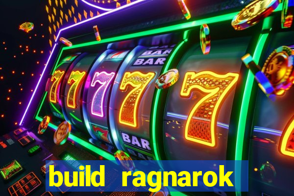 build ragnarok history reborn rag